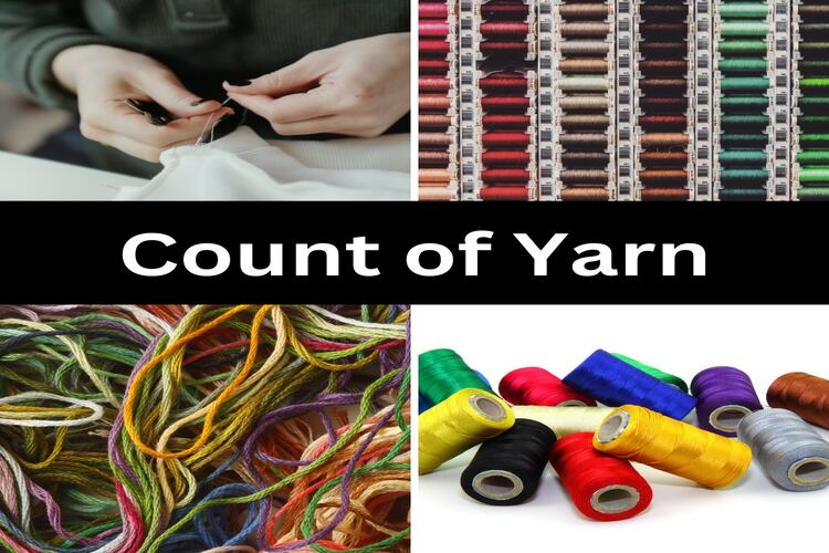 Count of Yarn: Explanation and Varieties